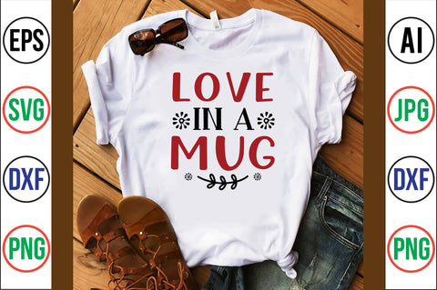 LOVE in a MUG SVG SVG orpitasn 