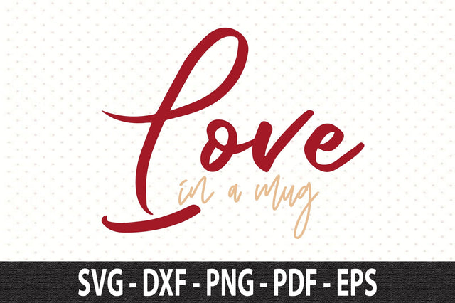 Love in a mug SVG SVG orpitasn 