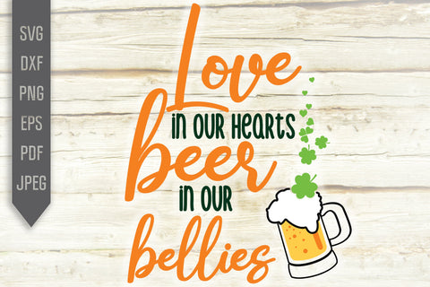 Love In Our Hearts Beer In Our Bellies Svg. Funny St. Patrick's Day Svg. Lucky Svg. Irish Svg. Clover Svg. St Patrick's Dxf, eps, png, jpg pdf SVG Mint And Beer Creations 