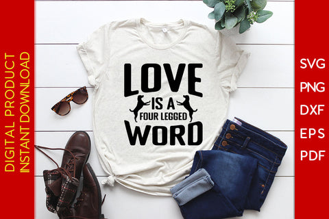 Love Is A Four Legged Word Dog SVG PNG PDF Cut File SVG Creativedesigntee 