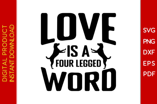 Love Is A Four Legged Word Dog SVG PNG PDF Cut File SVG Creativedesigntee 