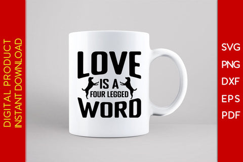 Love Is A Four Legged Word Dog SVG PNG PDF Cut File SVG Creativedesigntee 