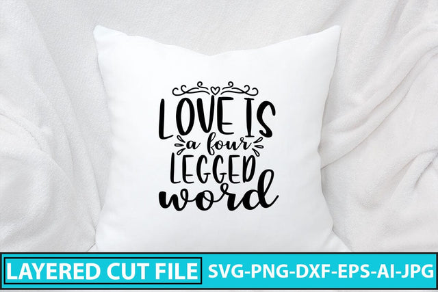 Love Is A Four Legged Word SVG Cut File SVG Syaman 