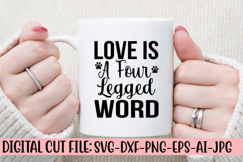 Love Is A Four Legged Word SVG Cut File SVG Syaman 