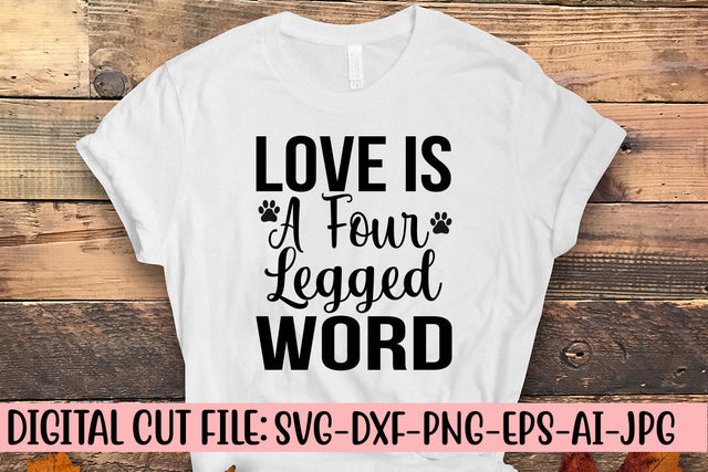 Love Is A Four Legged Word SVG Cut File SVG Syaman 