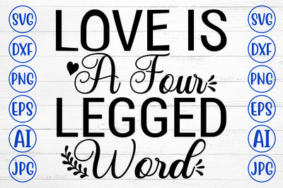 Love Is A Four Legged Word SVG Cut File SVG Syaman 