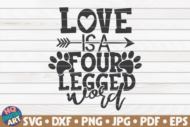 Love is a four legged word SVG | Pet mom quote SVG HQDigitalArt 