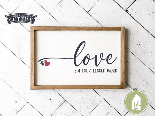 Love is a Four-Legged Word SVG | Pets SVG | Dogs SVG | Cats SVG | Farmhouse Sign Design SVG LilleJuniper 
