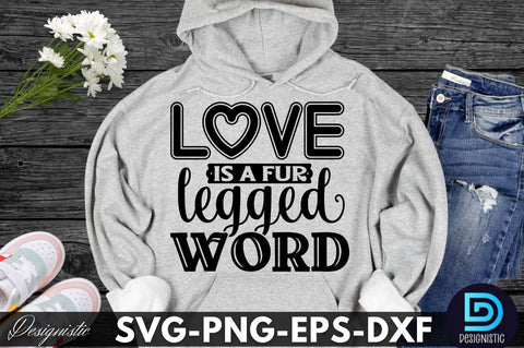 Love is a fur legged word , Dog SVG Design SVG DESIGNISTIC 