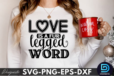 Love is a fur legged word , Dog SVG Design SVG DESIGNISTIC 
