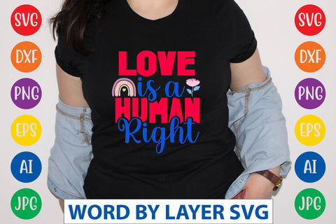 Love Is A Human Right SVG CUT FILE SVG Rafiqul20606 