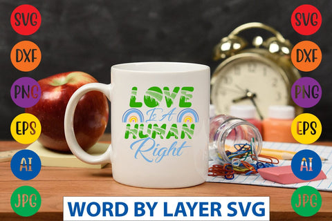 Love Is A Human Right svg design SVG Rafiqul20606 
