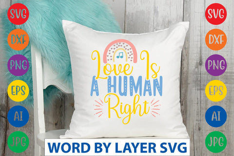 Love Is A Human Right SVG Design SVG Rafiqul20606 