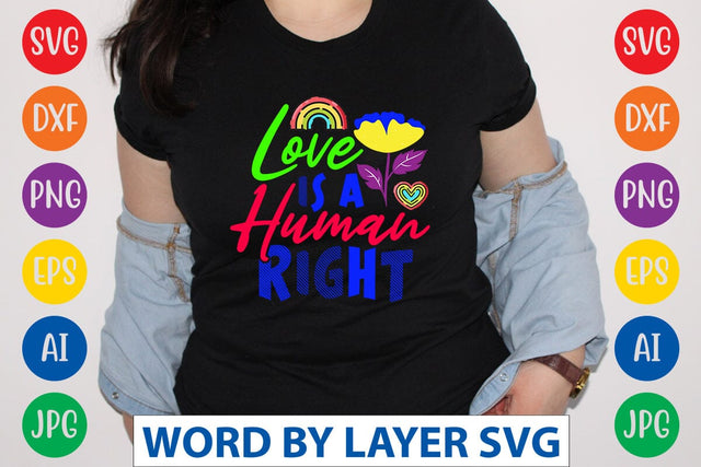 Love Is A Human Right SVG Design SVG Rafiqul20606 