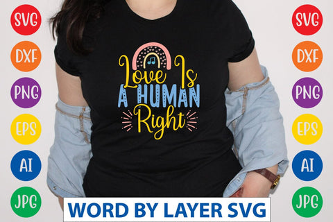 Love Is A Human Right SVG Design SVG Rafiqul20606 