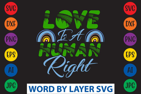 Love Is A Human Right svg design SVG Rafiqul20606 