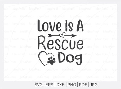 Love is a rescue dog Svg, Pet Adoption svg, Pet Adoption SVG Design, Dogs SVG, Dog Life svg, Pet Adoption and Rescue, Dog Mom, Dog png, Dog jpg, Dog dxf SVG Dinvect 