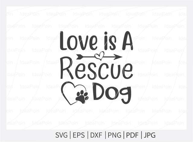 Love is a rescue dog Svg, Pet Adoption svg, Pet Adoption SVG Design, Dogs SVG, Dog Life svg, Pet Adoption and Rescue, Dog Mom, Dog png, Dog jpg, Dog dxf SVG Dinvect 