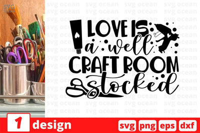 Love is a well craft room stocked SVG Cut File SVG SvgOcean 