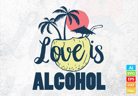 Love is alcohol Summer Beach Svg Cricut Files SVG DesignDestine 