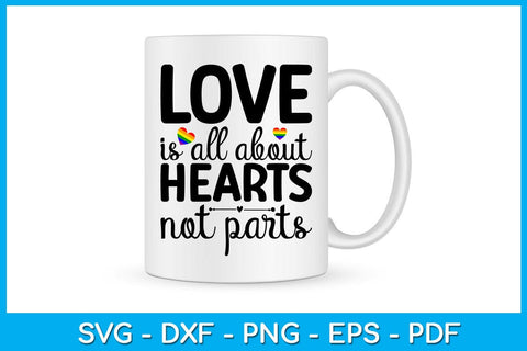 Love Is All About Hearts Not Parts Pride Month SVG PNG PDF Cut File SVG Creativedesigntee 