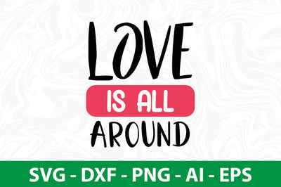 Love is all around svg SVG nirmal108roy 