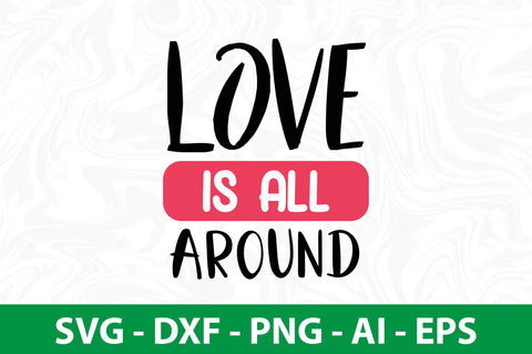 Love is all around svg SVG nirmal108roy 