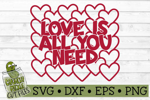 Love Is All You Need Hearts Valentine's Day SVG File SVG Crunchy Pickle 