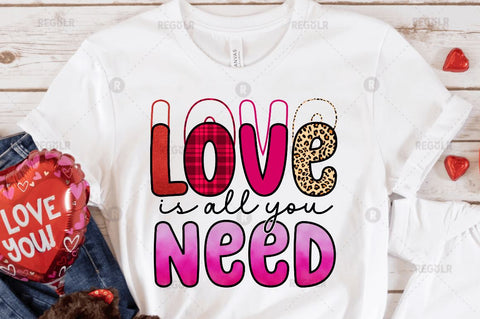 Love is all you need Sublimation Design Sublimation Regulrcrative 