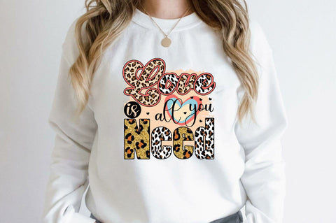 love is all you need Sublimation SVGArt 