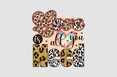 love is all you need Sublimation SVGArt 