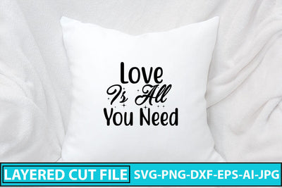 Love Is All You Need SVG Cut File SVG Syaman 