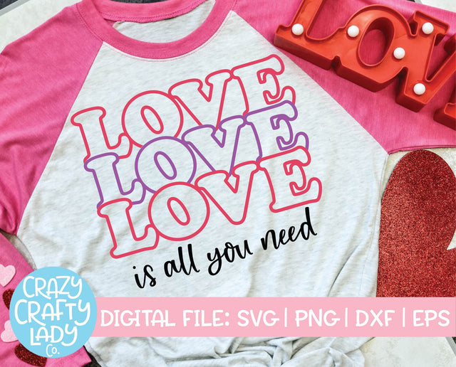 Love Is All You Need | Valentine's Day SVG Cut File SVG Crazy Crafty Lady Co. 