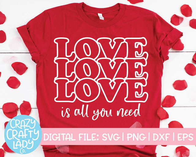 Love Is All You Need | Valentine's Day SVG Cut File SVG Crazy Crafty Lady Co. 