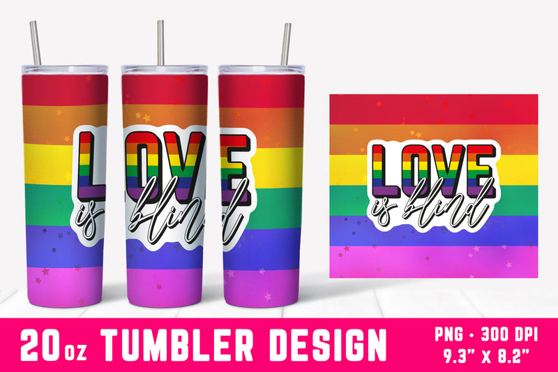 Love Is Blind | 20oz Gay Pride Tumbler Wrap Sublimation Hippo Creations 