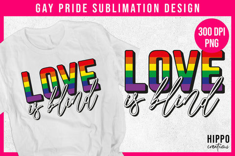 Love Is Blind Gay Pride Sublimation PNG Sublimation Hippo Creations 