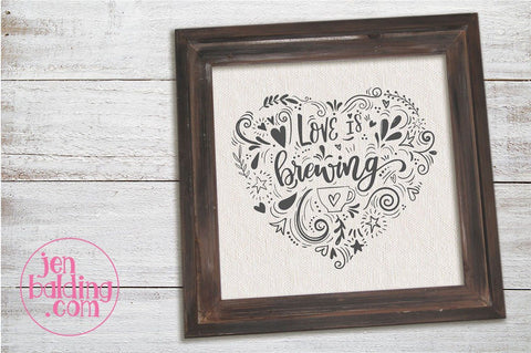 Love is Brewing Heart SVG So Fontsy Design Shop 