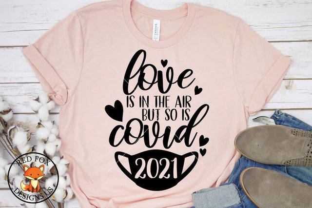 Love Is I The Air But So Is Covid 2021 SVG | Valentine's Day SVG RedFoxDesignsUS 
