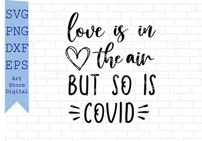 Love is in the Air but so is Covid Svg, So Loved Svg, Valentine Svg, Love Svg SVG Artstoredigital 