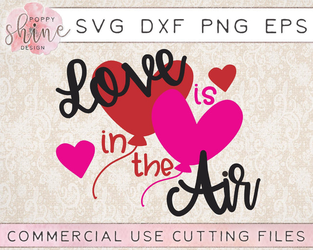 Love Is In The Air SVG Poppy Shine Design 