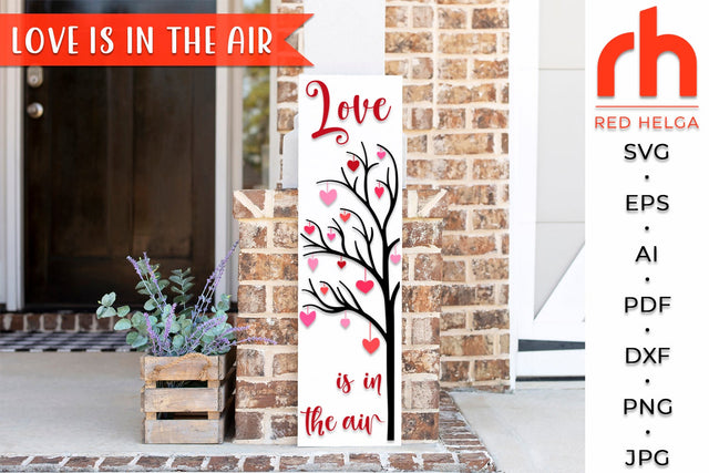 Love is in the Air SVG - Valentine Porch Sign DXF SVG RedHelgaArt 
