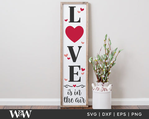 Love Is In The Air SVG | Valentine Porch Sign SVG SVG Wood And Walt 