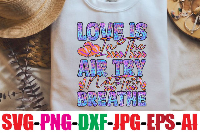 Love Is In The Air Try Not To Breathe Sublimation Sublimation MStudio 