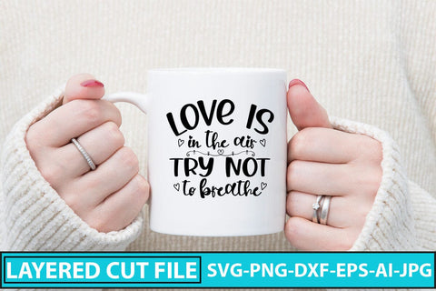 Love is in the Air Try Not to Breathe SVG Cut File SVG Syaman 