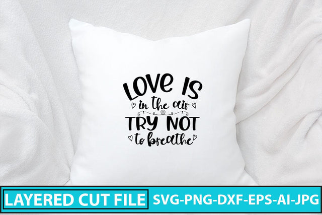 Love is in the Air Try Not to Breathe SVG Cut File SVG Syaman 