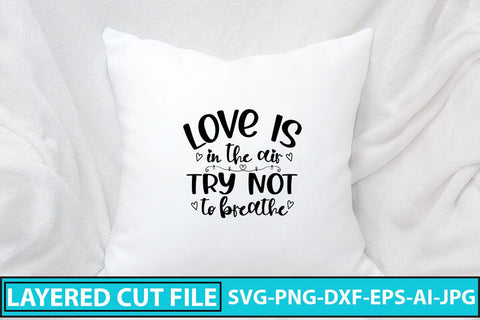 Love is in the Air Try Not to Breathe SVG Cut File SVG Syaman 