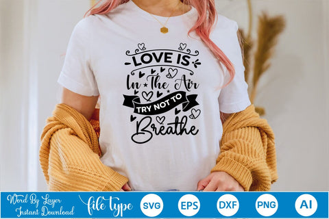 Love Is In The Air Try Not To Breathe SVG SVGs,Quotes and Sayings,Food & Drink,On Sale, Print & Cut SVG DesignPlante 503 