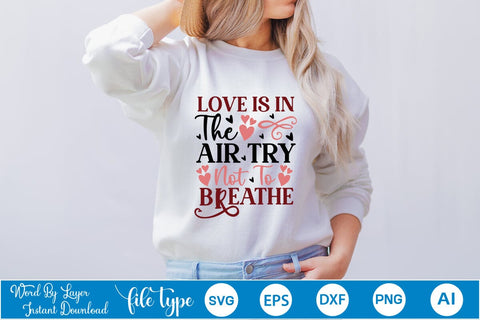 Love Is In The Air Try Not To Breathe SVG SVGs,Quotes and Sayings,Food & Drink,On Sale, Print & Cut SVG DesignPlante 503 