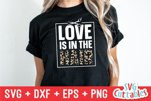 Love Is In The Hair - Hairstylist svg - svg - dxf - eps - png - Leopard Print - Cut File - Hairdresser - Silhouette - Cricut - Digital File SVG Svg Cuttables 