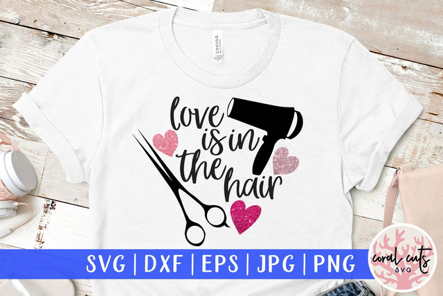 Love Is In The Hair – Love And Saloon SVG EPS DXF PNG SVG CoralCutsSVG 